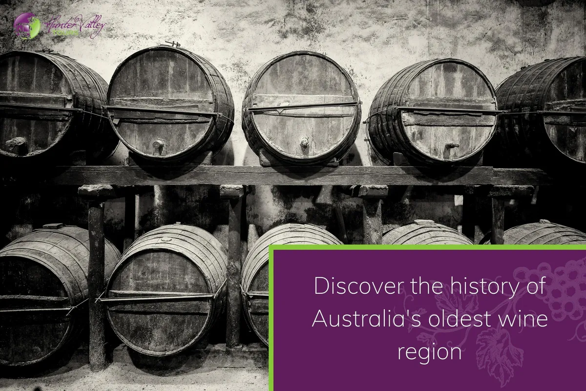 Discover the history of Australia's oldest wine region