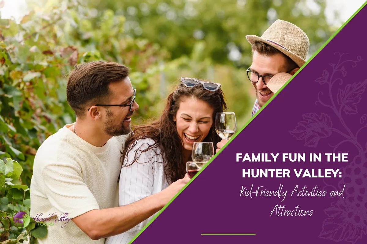 Family Fun in the Hunter Valley: Kid-Friendly Activities and Attractions