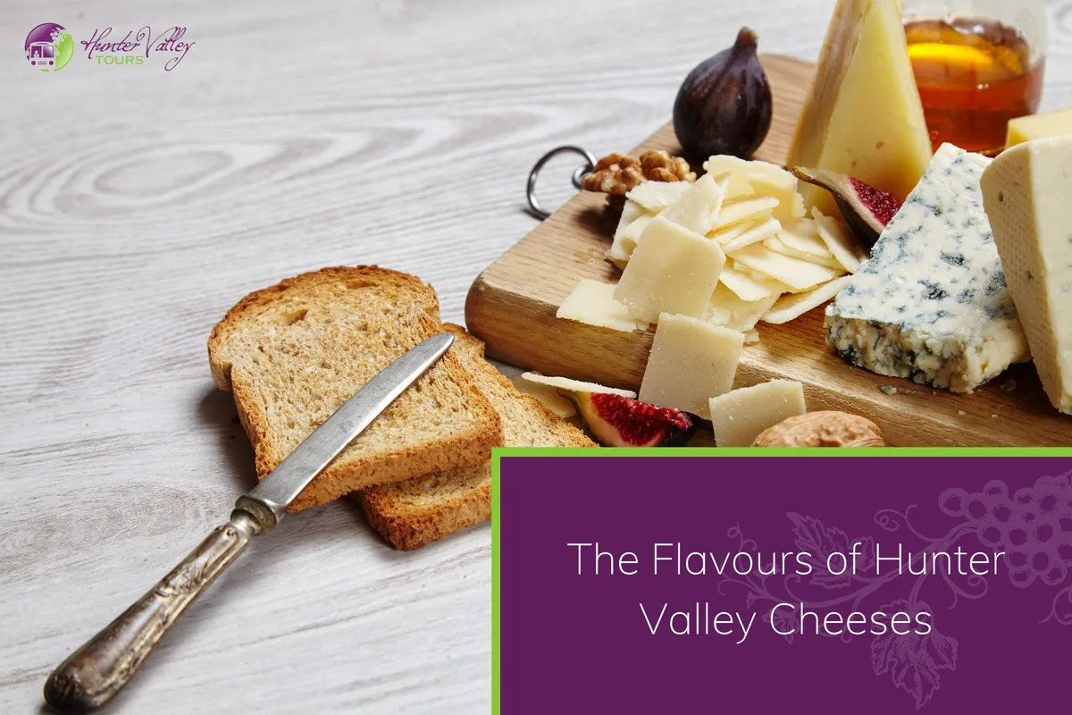 The Flavours of Hunter Valley Cheeses