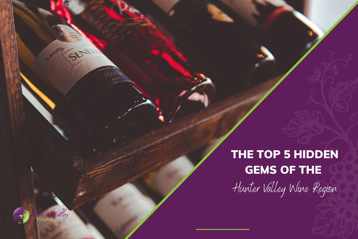 Top 5 Hidden Gems of Hunter Valley Wine Region