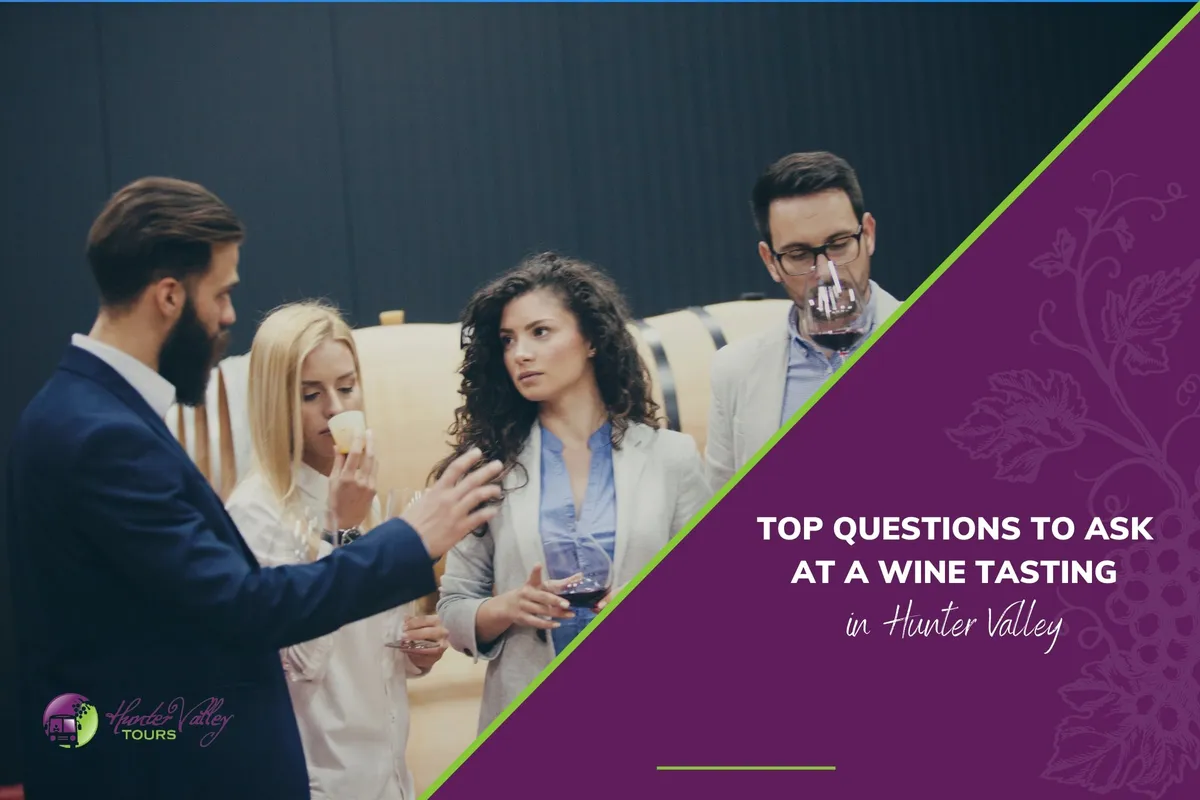 Top Questions to Ask at a Wine Tasting in Hunter Valley