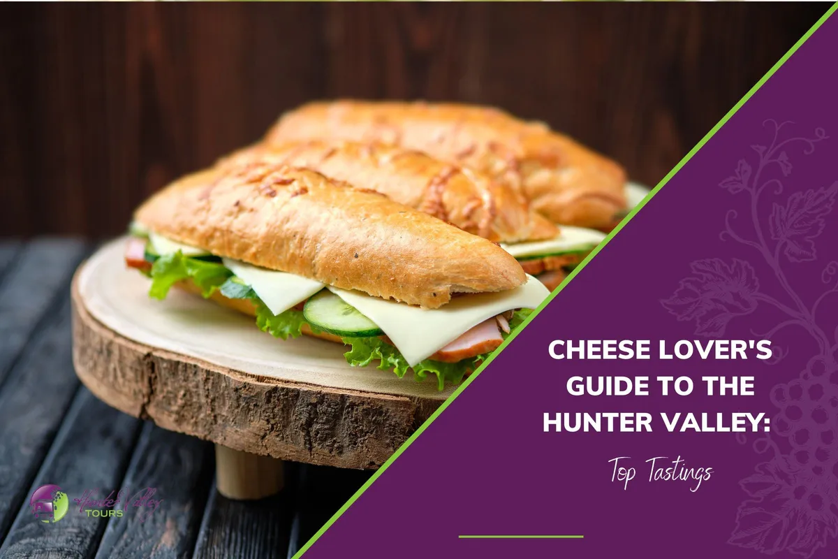 Cheese Lover’s Guide to the Hunter Valley: Top Tastings