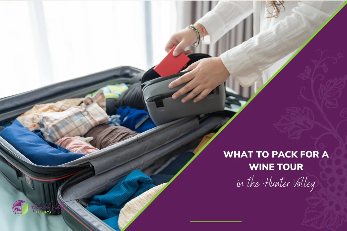 What to Pack for a Wine Tour in the Hunter Valley