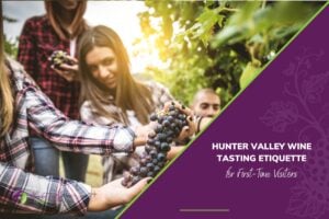 Hunter Valley Wine Tasting Etiquette for First-Time Visitors